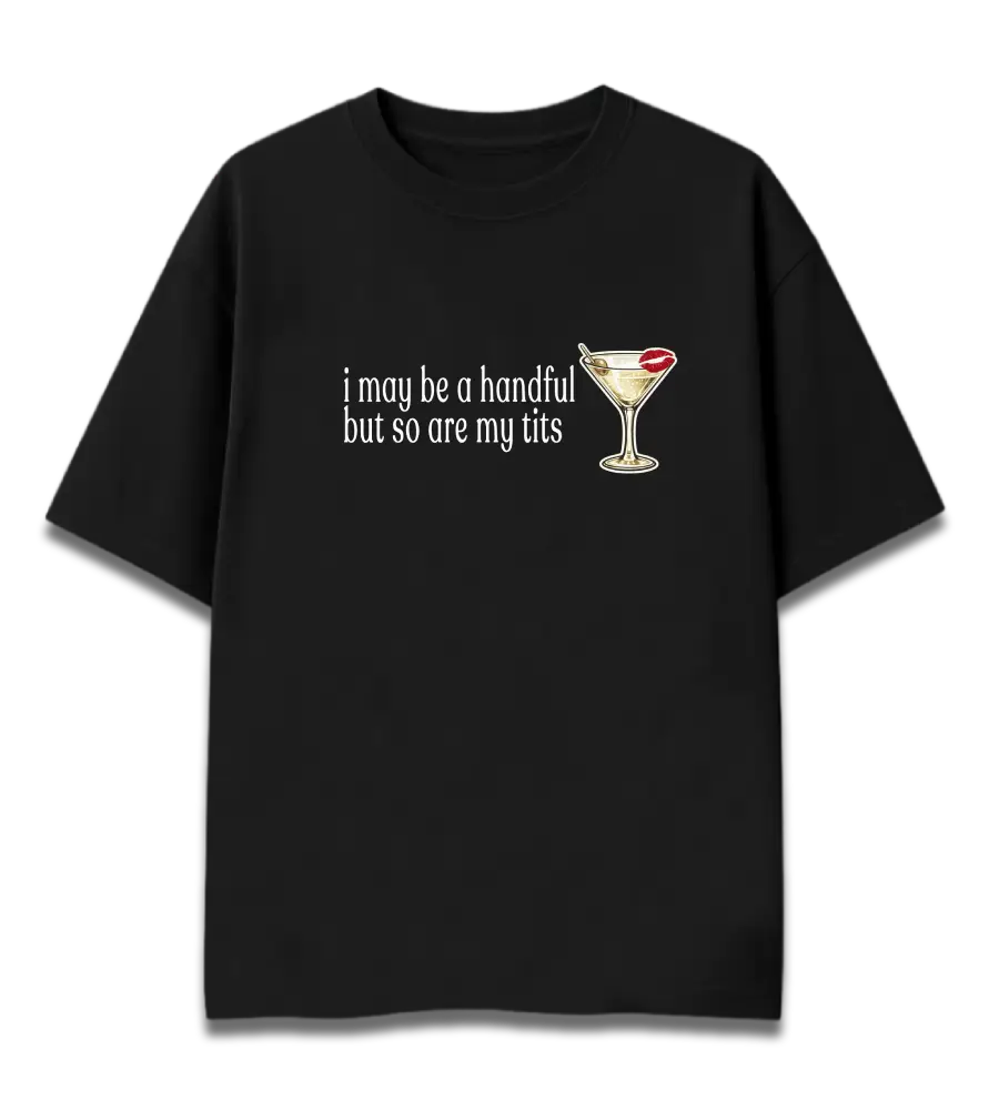 I May Be A Handful But So Are My Tits Oversized Graphic T-Shirt for Women | Premium 260 GSM Cotton Streetwear India