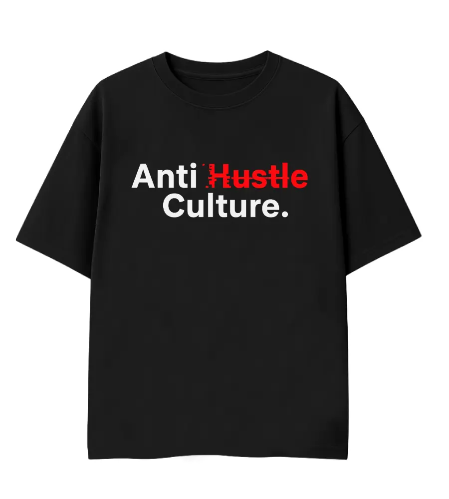 anti hustle culture tshirt for genz and corporate people