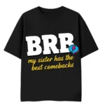 brbsisterFrontside sister has best comebacks oversized tshirt