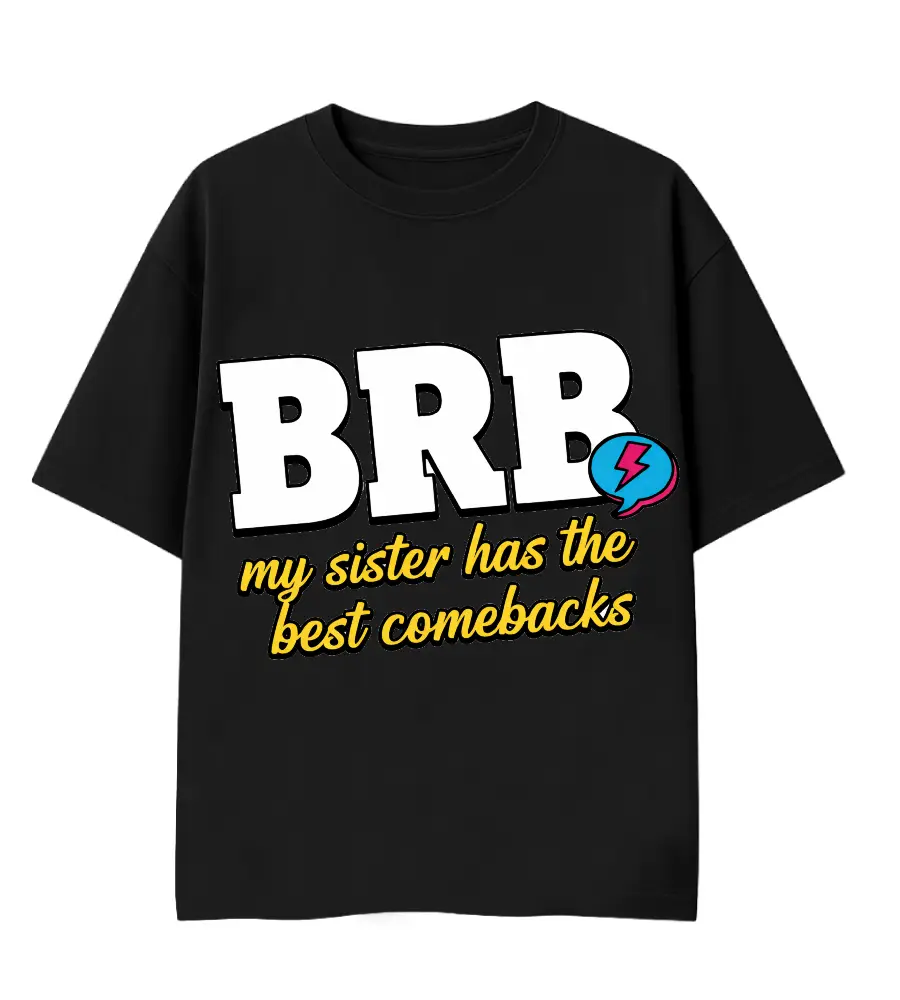 brbsisterFrontside sister has best comebacks oversized tshirt